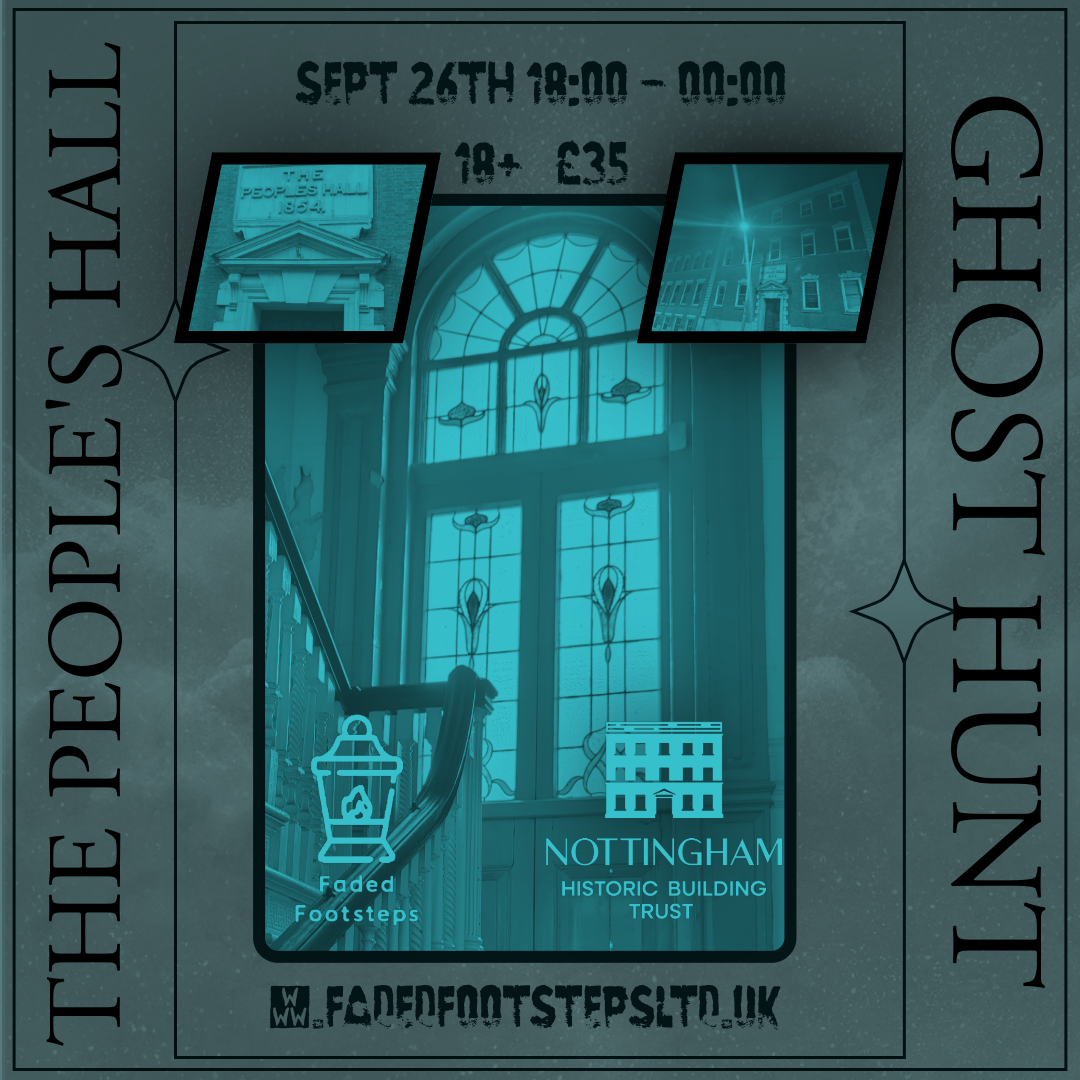 The People's Hall, Nottingham Ghost Hunt Sept 26th 18:00 - 00:00