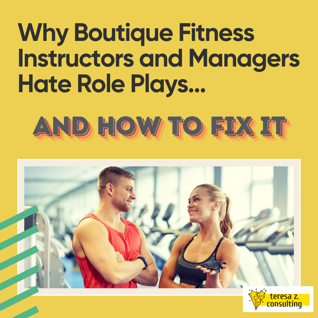Why Boutique Fitness Instructors and Managers Hate Role Plays (And How to Fix It)