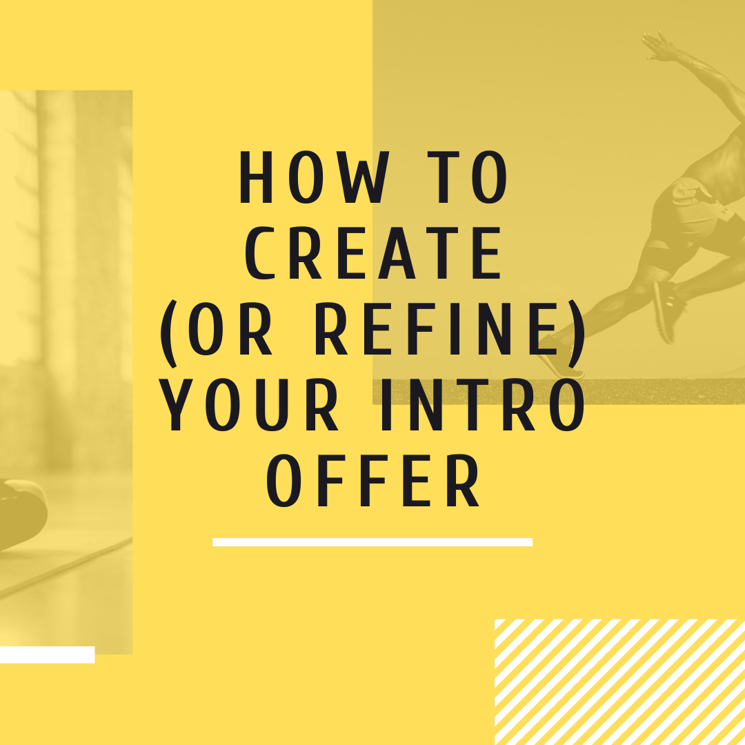 How to create (or refine) your intro offer.