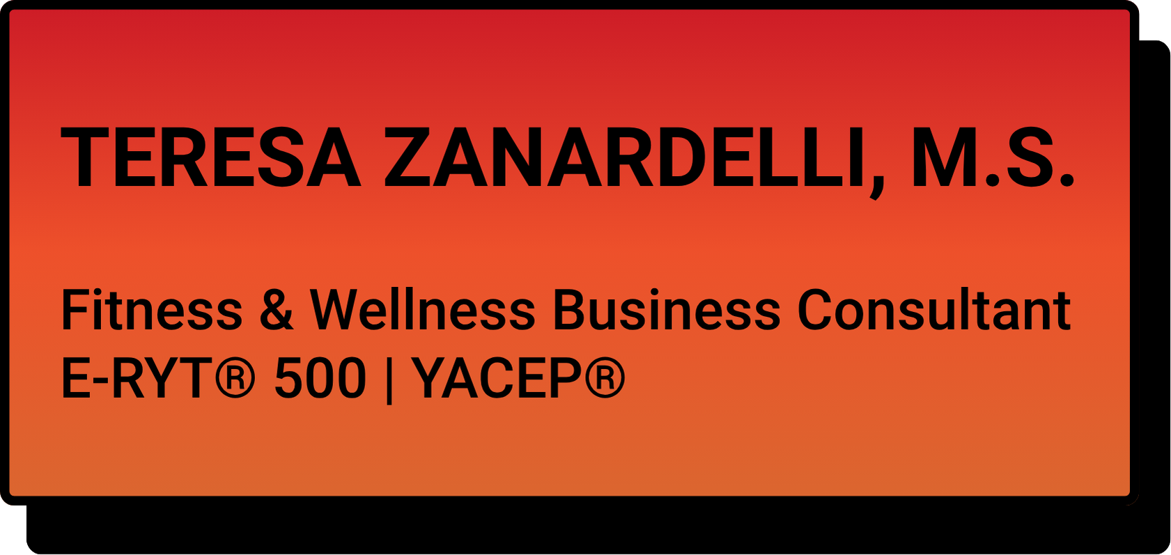 Name tag with orange gradient background displaying the name "Teresa Zanardelli, M.S." and title "Fitness & Wellness Business Consultant" along with certification abbreviations E-RYT® 500 and YACEP®.
