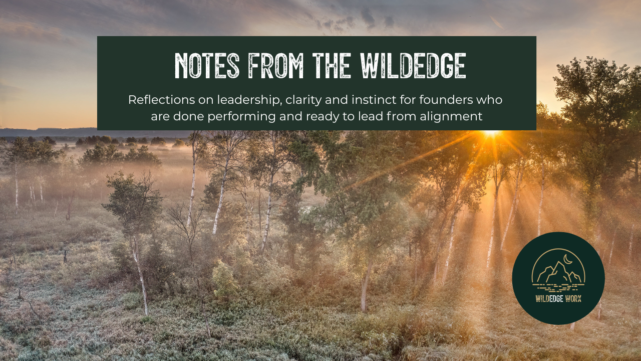 Notes From the Wild Edge: When You’re Not Burnt Out — Just Misaligned