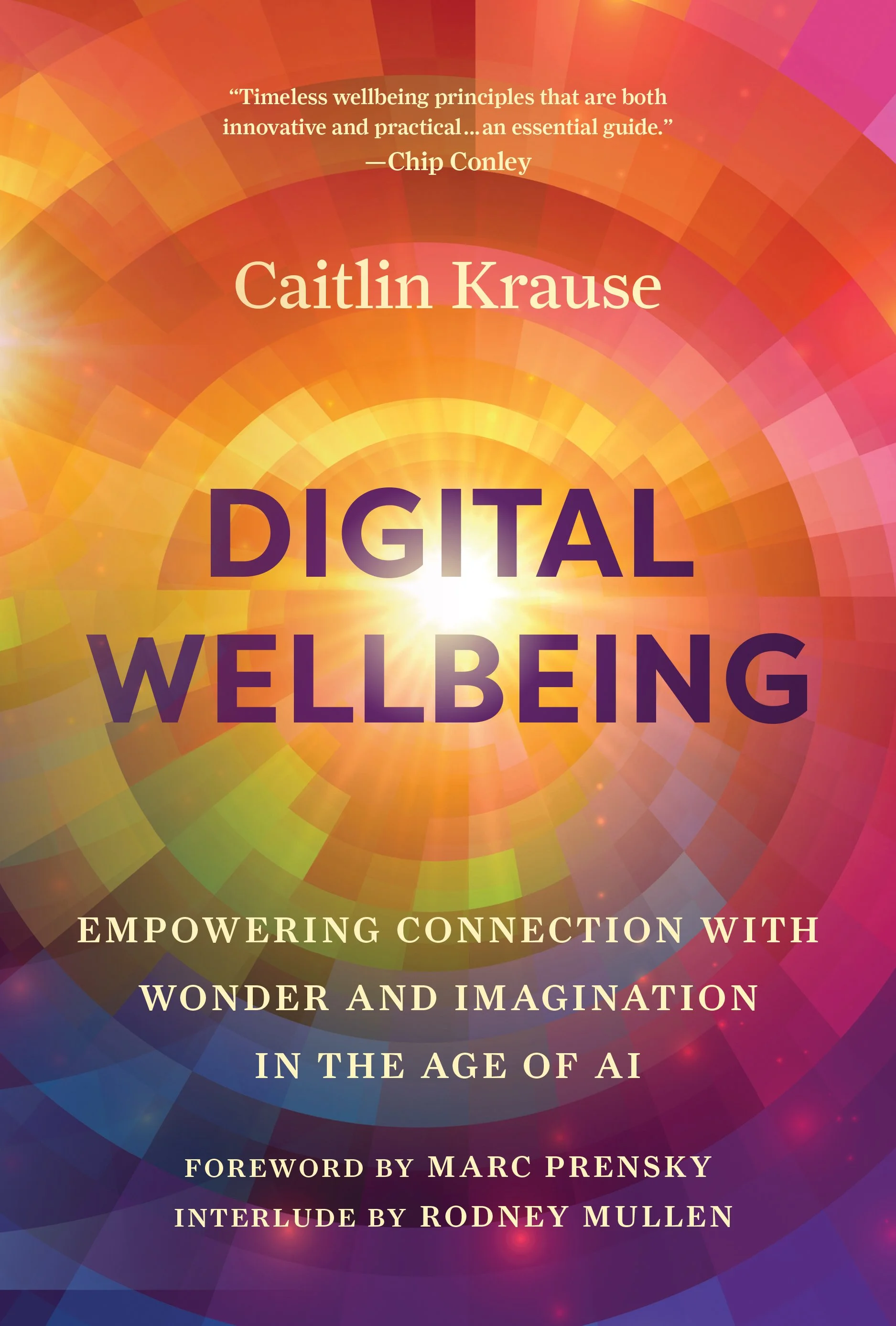 Book cover titled "Digital Wellbeing" by Caitlin Krause, with a colorful abstract background and a quote about wellbeing principles at the top.