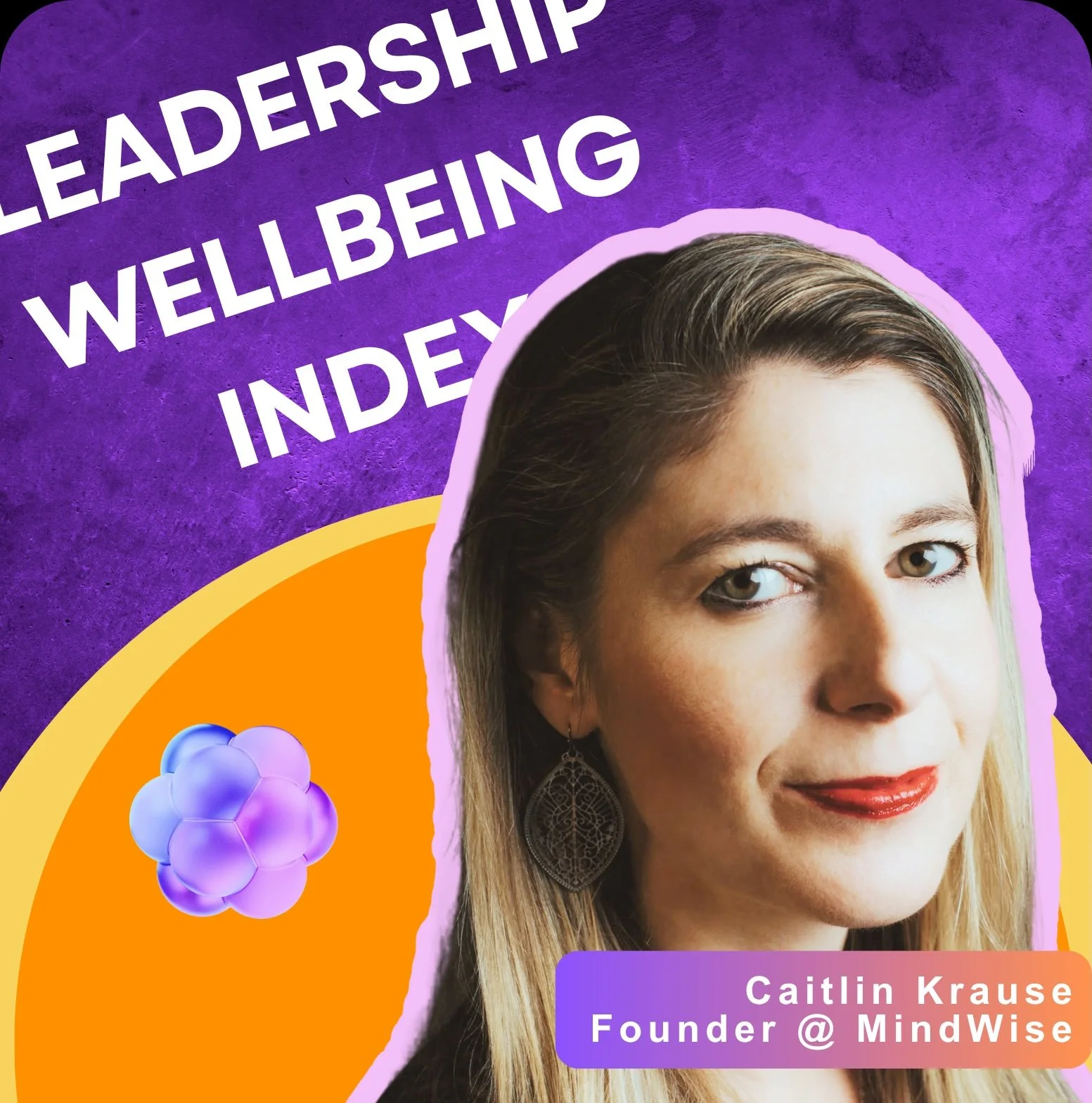 Krause with blonde hair, blue eyes, and red lipstick smiling, with text overlay about leadership, wellbeing, and index. The woman is wearing earrings and is positioned against a colorful abstract background with purple, orange, and yellow elements.