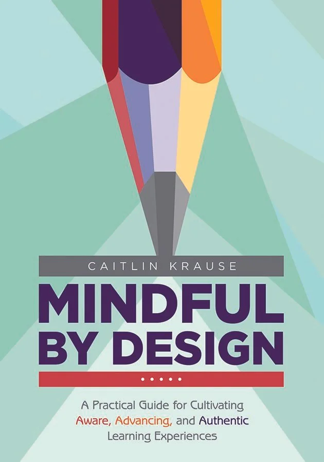 Book cover titled "Mindful by Design" by Caitlin Krause, featuring an illustration of a multicolored pencil.