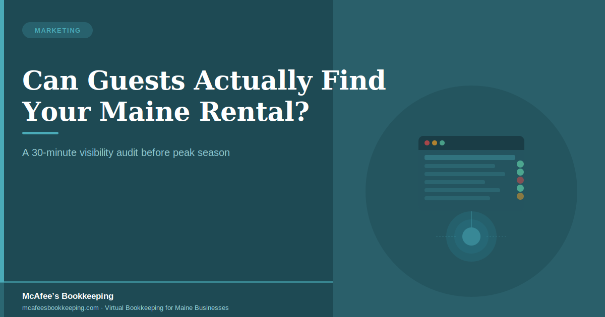 Can Guests Actually Find Your Maine Rental Online? A Pre-Season Visibility &amp; Finance Checklist