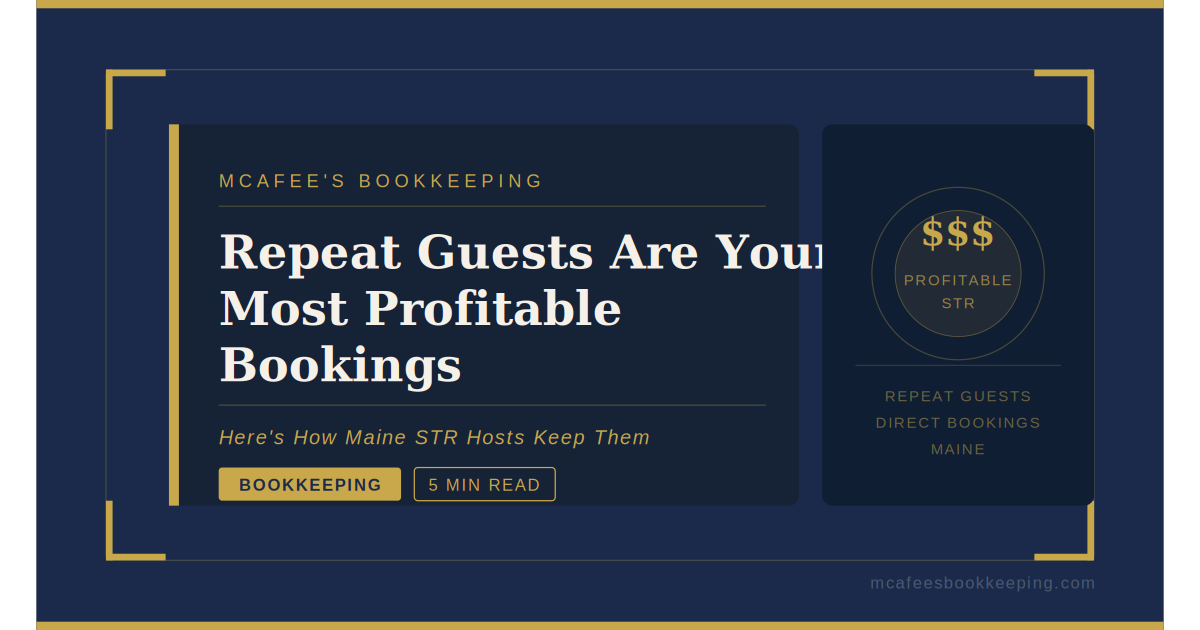 Repeat Guests Are Your Most Profitable Bookings — Here's How Maine STR Hosts Keep Them