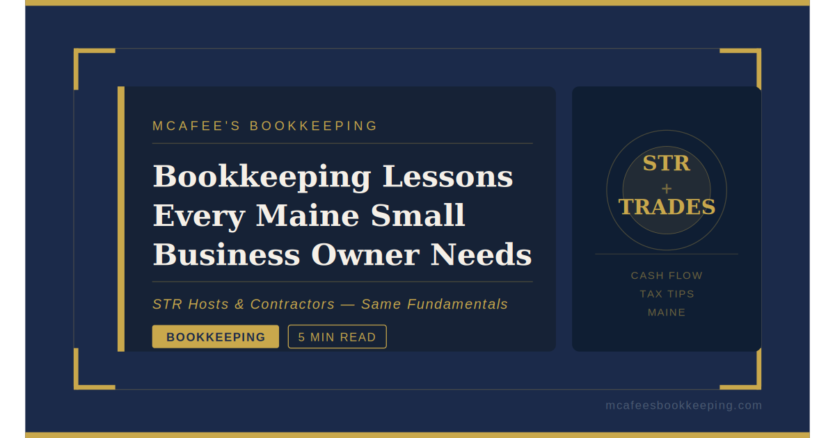 The Bookkeeping Lessons Every Maine Small Business Owner Needs — Whether You Host Guests or Swing a Hammer