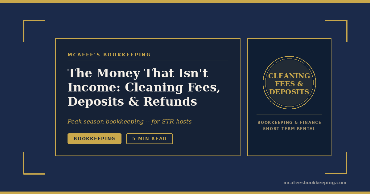 The Money That Isn't Income: How Maine STR Hosts Should Handle Cleaning Fees, Damage Deposits, and Guest Refunds