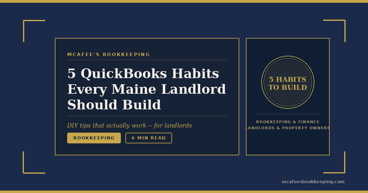 5 QuickBooks Habits Every Maine Landlord Should Build