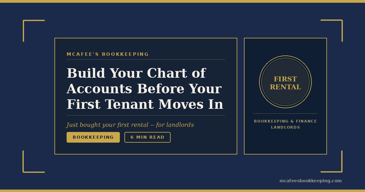 Just Bought Your First Rental? Build Your Chart of Accounts Before Your First Tenant Moves In