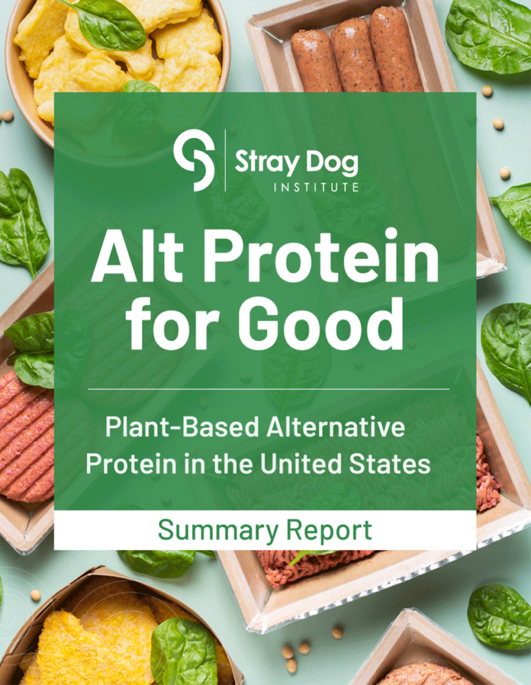 Cover of a report titled 'Alt Protein for Good' by the Stray Dog Institute, with plant-based meat and protein products in the background.