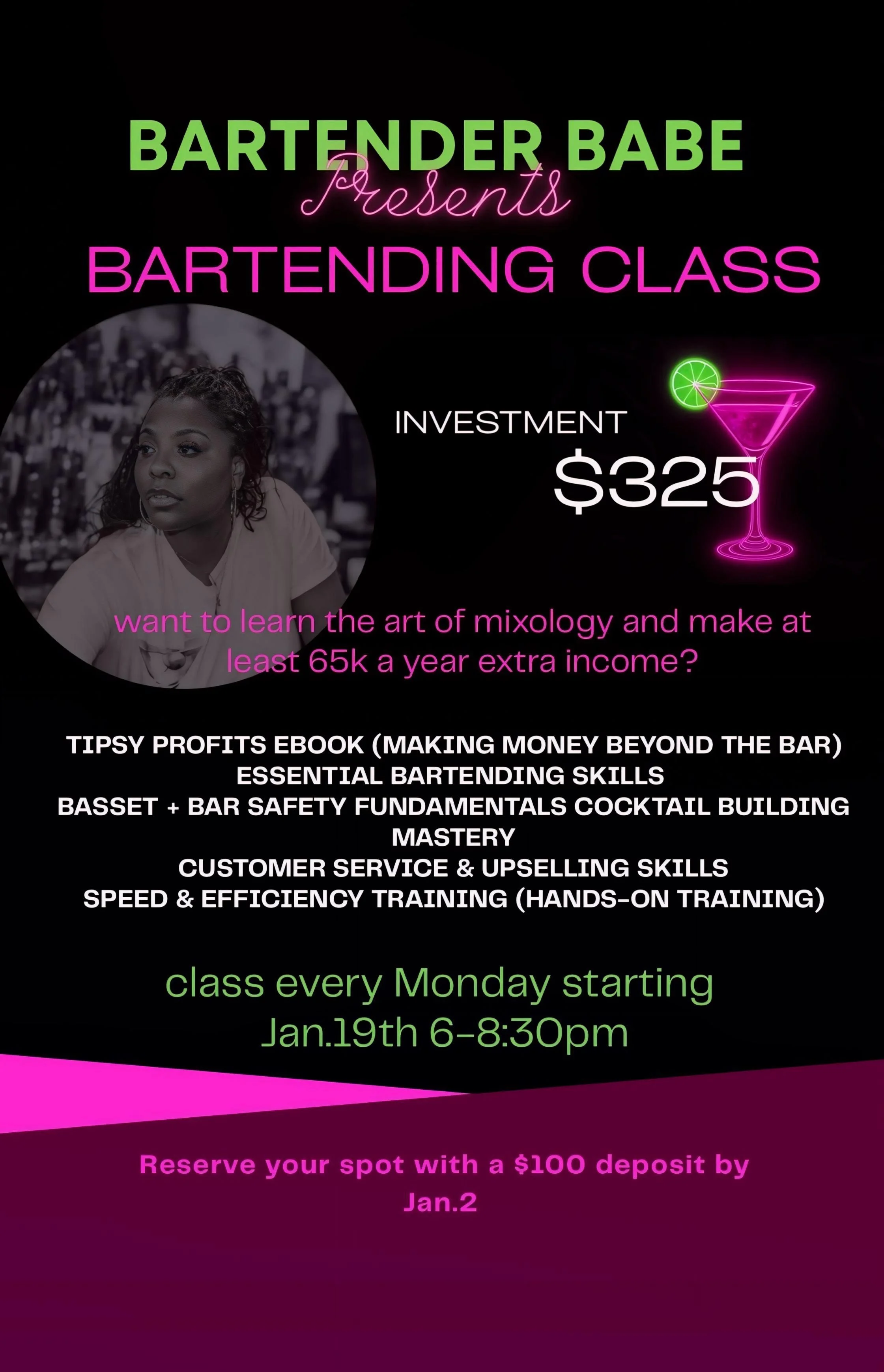 Flyer for a bartending class presented by Bartender Babe. The class costs $325 and offers skills in mixology, bar safety, cocktail building, customer service, and efficiency training. It starts every Monday at 6 pm from January 19th to February 16th. Reservations require a $100 deposit by January 2nd. The flyer features neon-style graphics of a lime and a cocktail glass, and includes a photo of a woman in a bar setting.