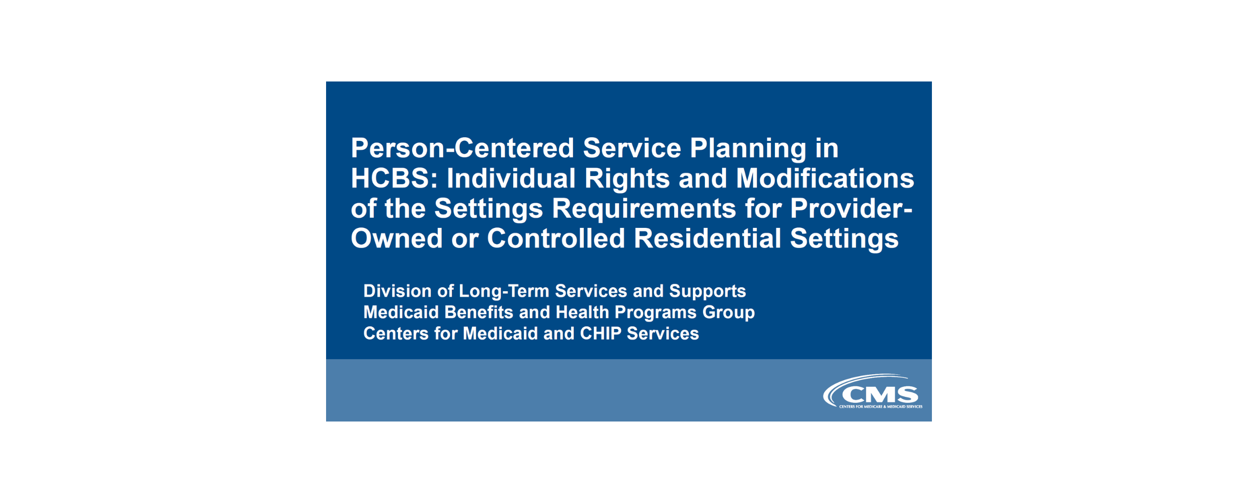 Person-Centered Service Planning in HCBS: Individual Rights and Modifications of the Settings Requirements for Provider-Owned or Controlled Residential Settings