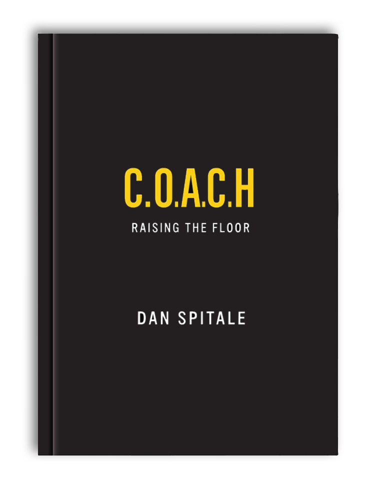 Book cover titled 'C.O.A.C.H Raising the Floor' by Dan Spitale with a black background and yellow and white text.
