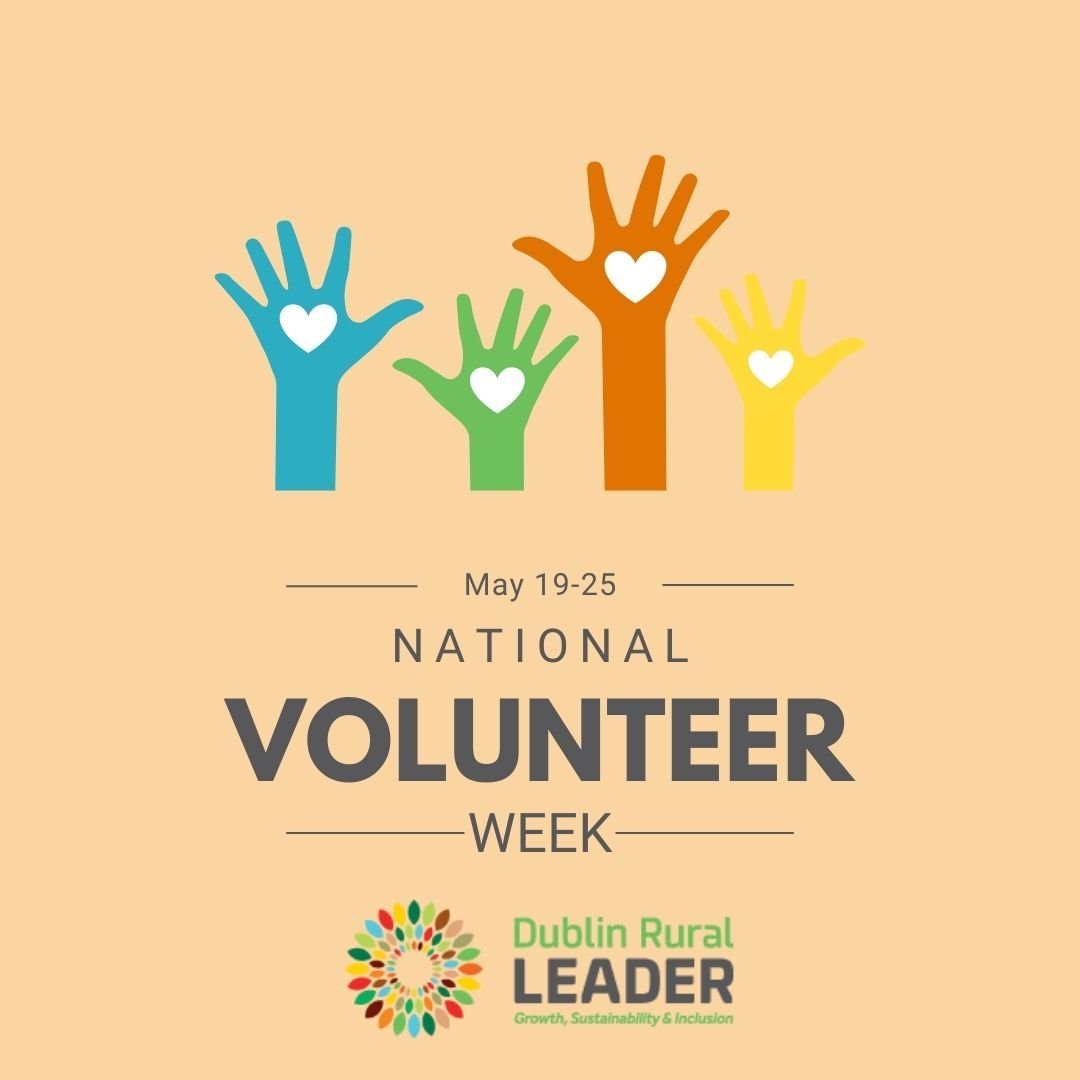 🌟 Celebrating National Volunteer Week with Dublin Rural LEADER
