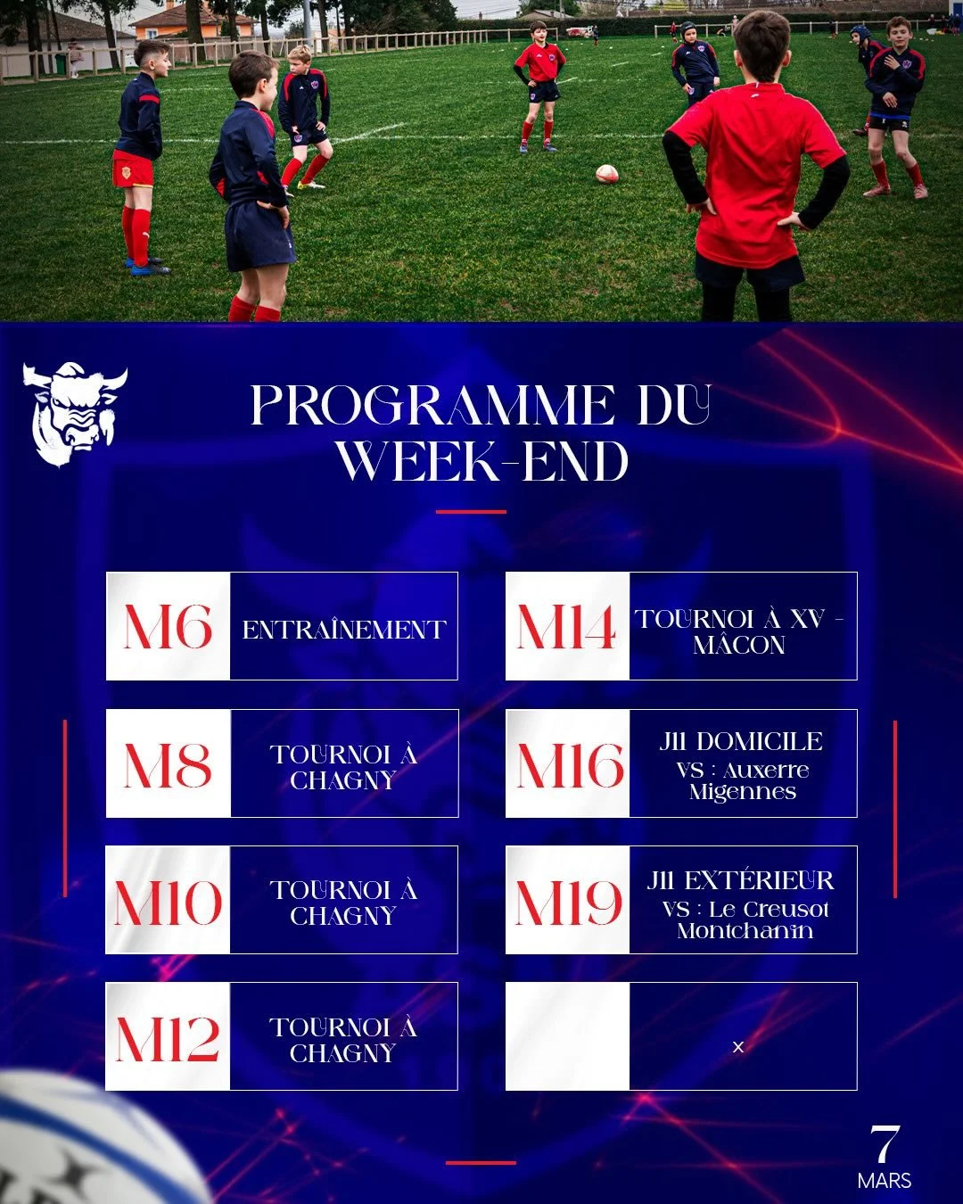 𝐏𝐑𝐎𝐆𝐑𝐀𝐌𝐌𝐄 𝐃𝐔 𝐖𝐄𝐄𝐊-𝐄𝐍𝐃

M8 &agrave; M12 &rarr; Tournoi &agrave; Chagny
M14 &rarr; Tournoi &agrave; XV &agrave; M&acirc;con
M16 -> 11e match de championnat, r&eacute;ception d&rsquo;Auxerre Migennes
M19 &rarr; 11e match de champion