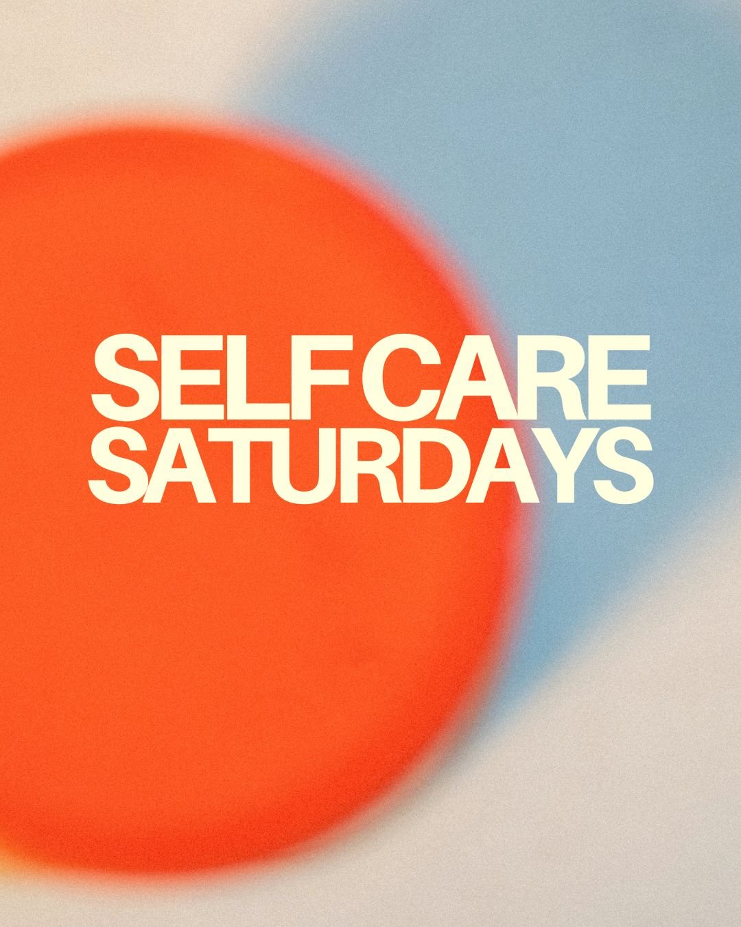Self Care Saturdays