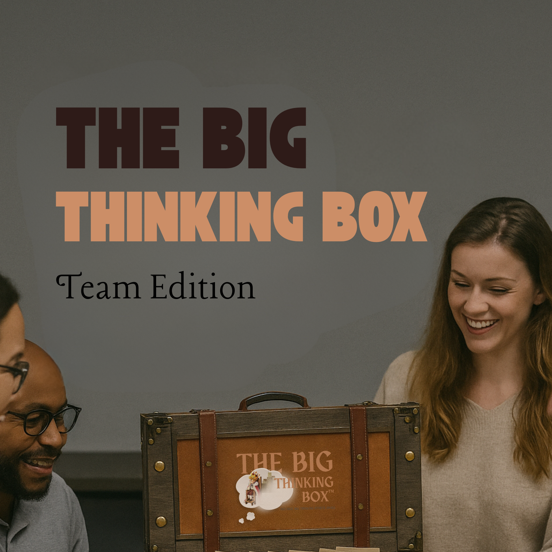 Cover image for The Big Thinking Box Team Edition, showing smiling team members with a brown briefcase labeled 'The Big Thinking Box' in front of them.