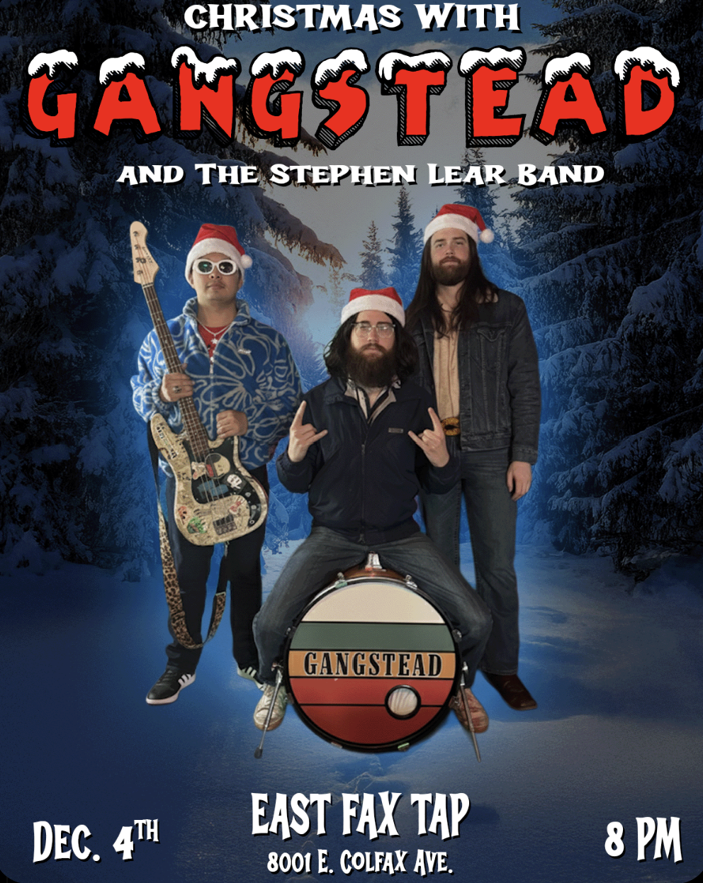 Poster for Christmas event featuring the band Gangstead. The background shows a snowy forest scene. There are three band members wearing Santa hats; one holding a decorated bass guitar, another sitting on a bass drum with "GANGSTEAD" written on it, and the third standing with long hair and beard. The event is on December 4th at 8 PM at East Fax Tap, 8001 E. Colfax Ave.