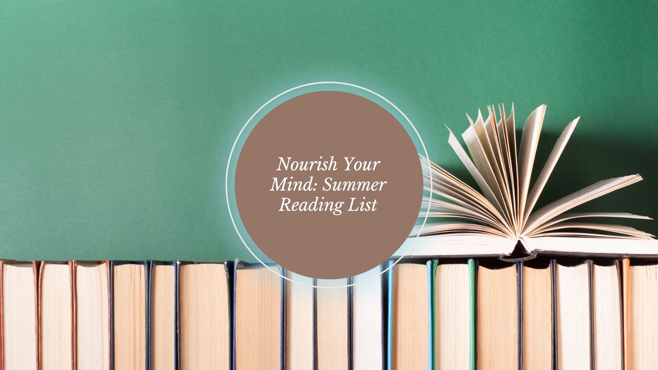 Nourish Your Mind: Summer Reading List