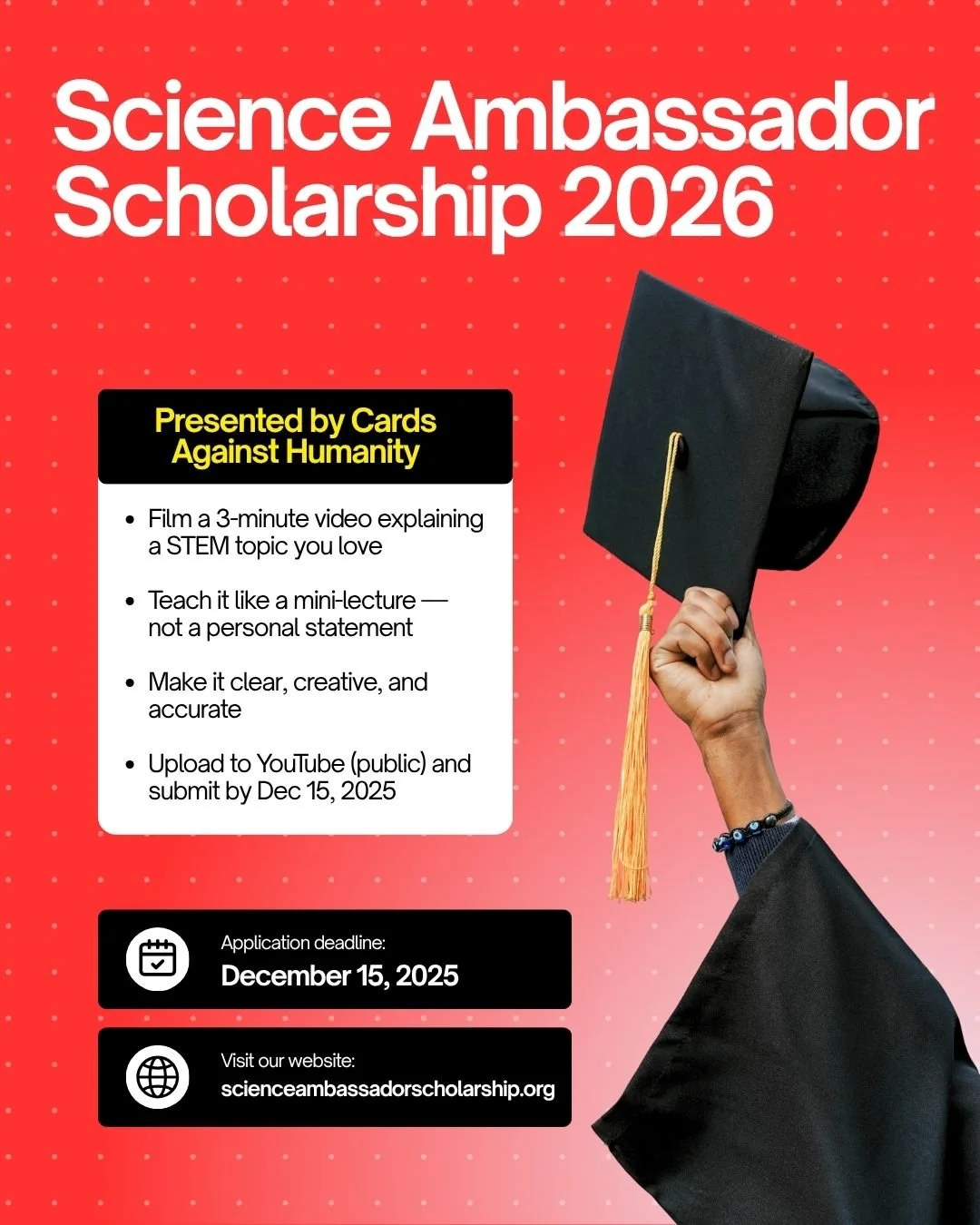 👩🏽&zwj;🔬 Calling all future scientists, engineers, and innovators!
The Science Ambassador Scholarship&mdash;powered by Cards Against Humanity&mdash;is back for 2026! 🎓

Five undergraduate women or non-binary students in STEM will receive $20,000 
