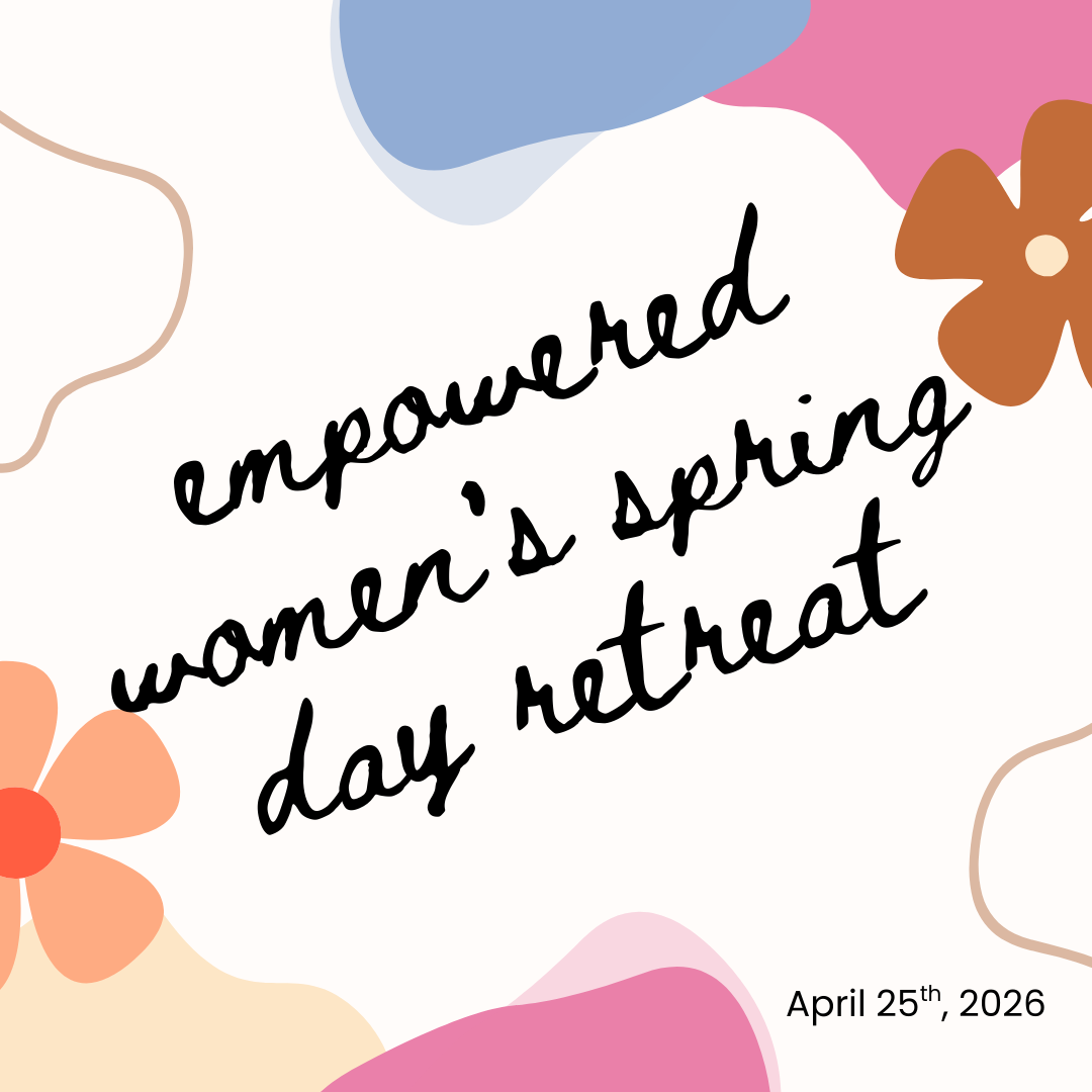 Empowered Women's Spring Day Retreat