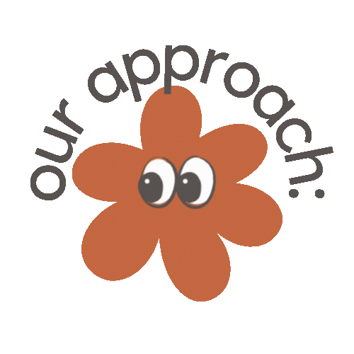 A red cartoon flower with moving eyes and text at the top that reads 'our approach.'