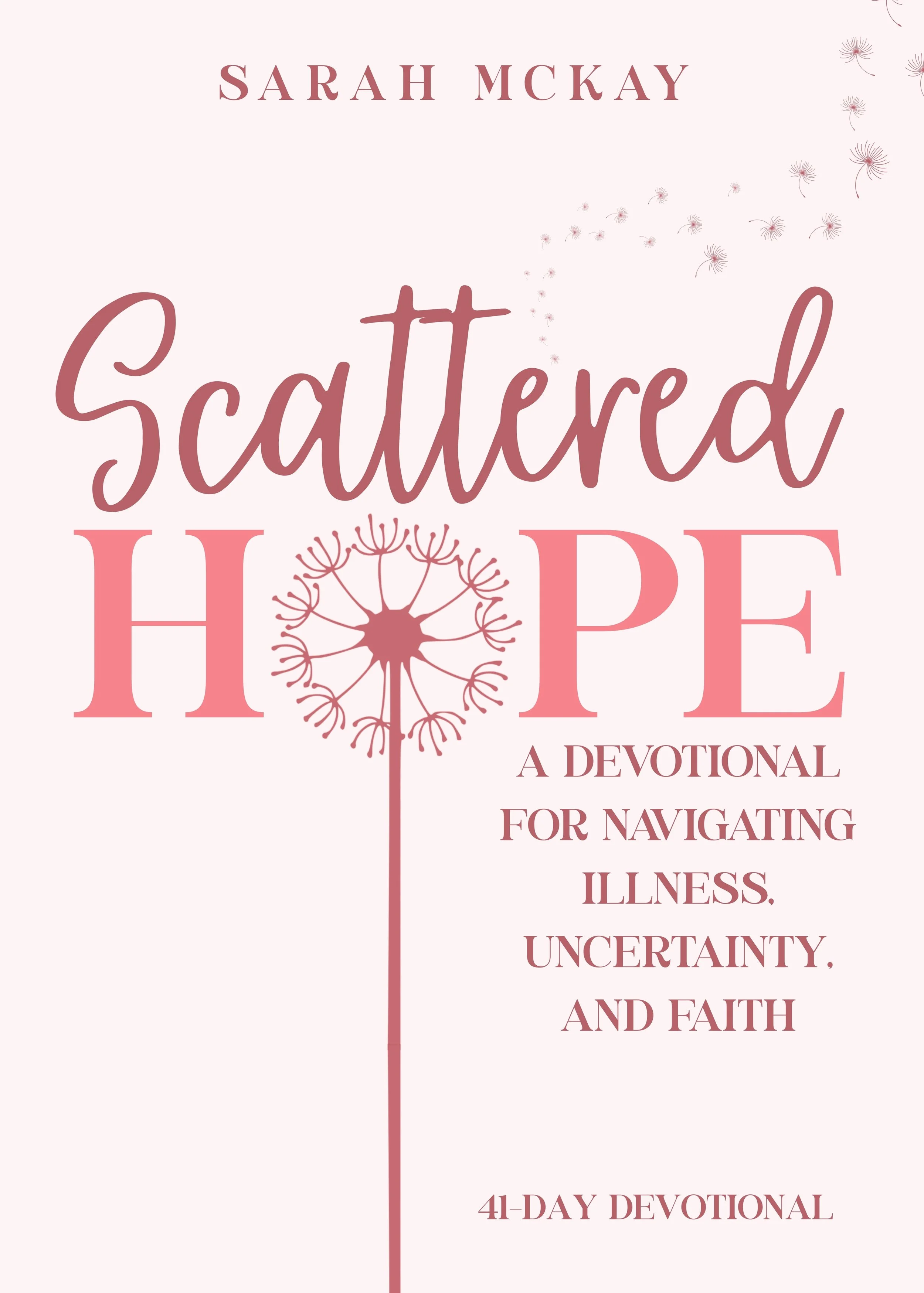 “Scattered Hope” by Sarah McKay – faith-based memoir about navigating illness and trusting God