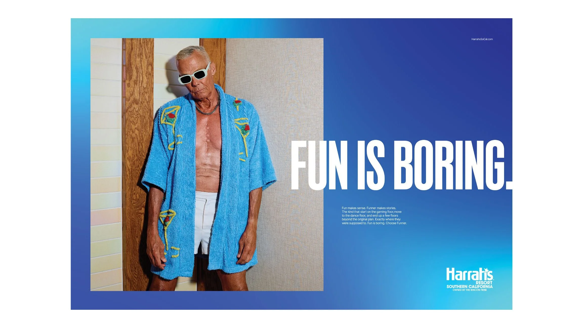 Harrah's ad "Fun is boring." with a man in a blue robe and white sunglasses