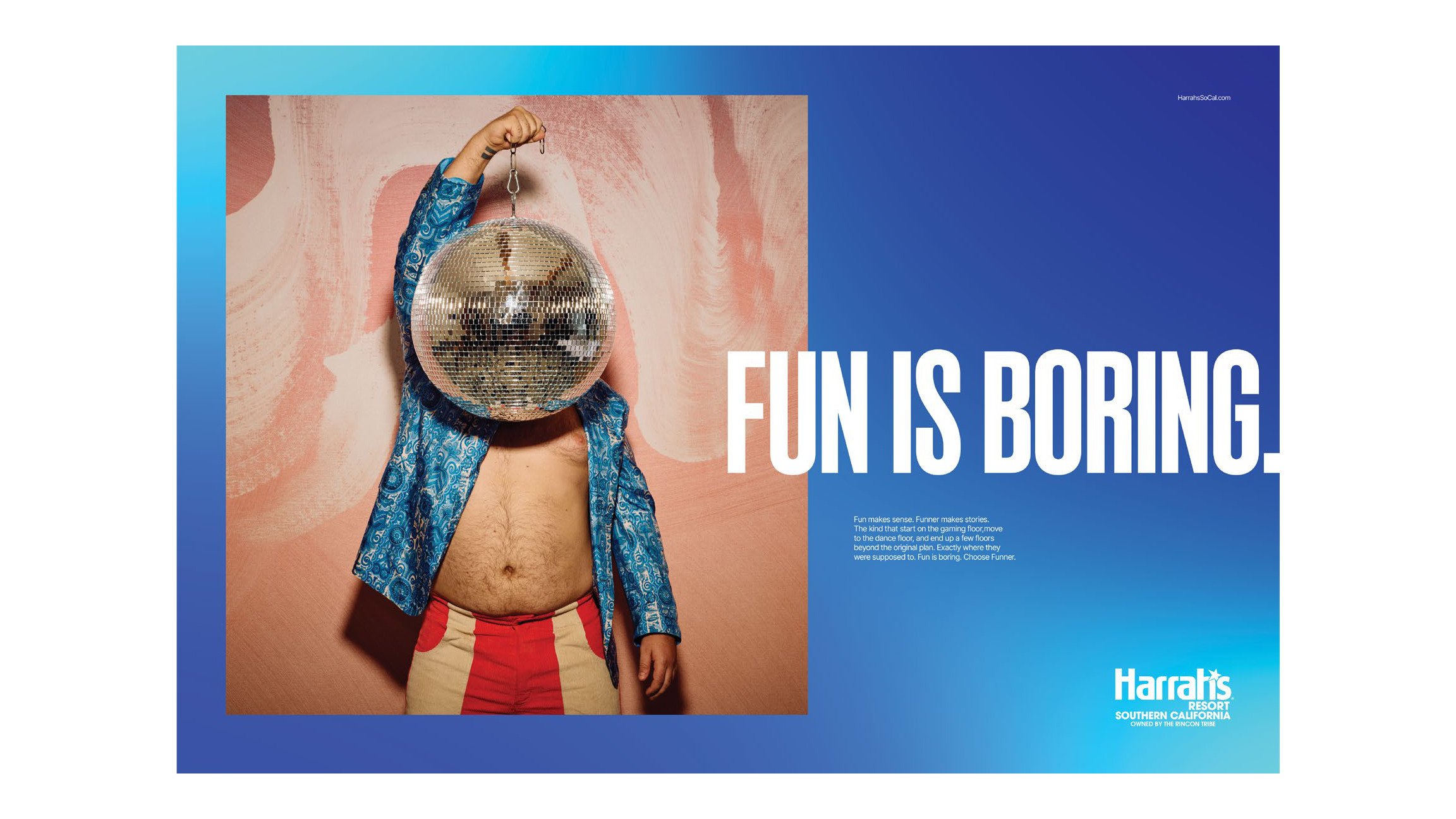 Harrah's ad "Fun is boring." with a man holding a disco ball over his face