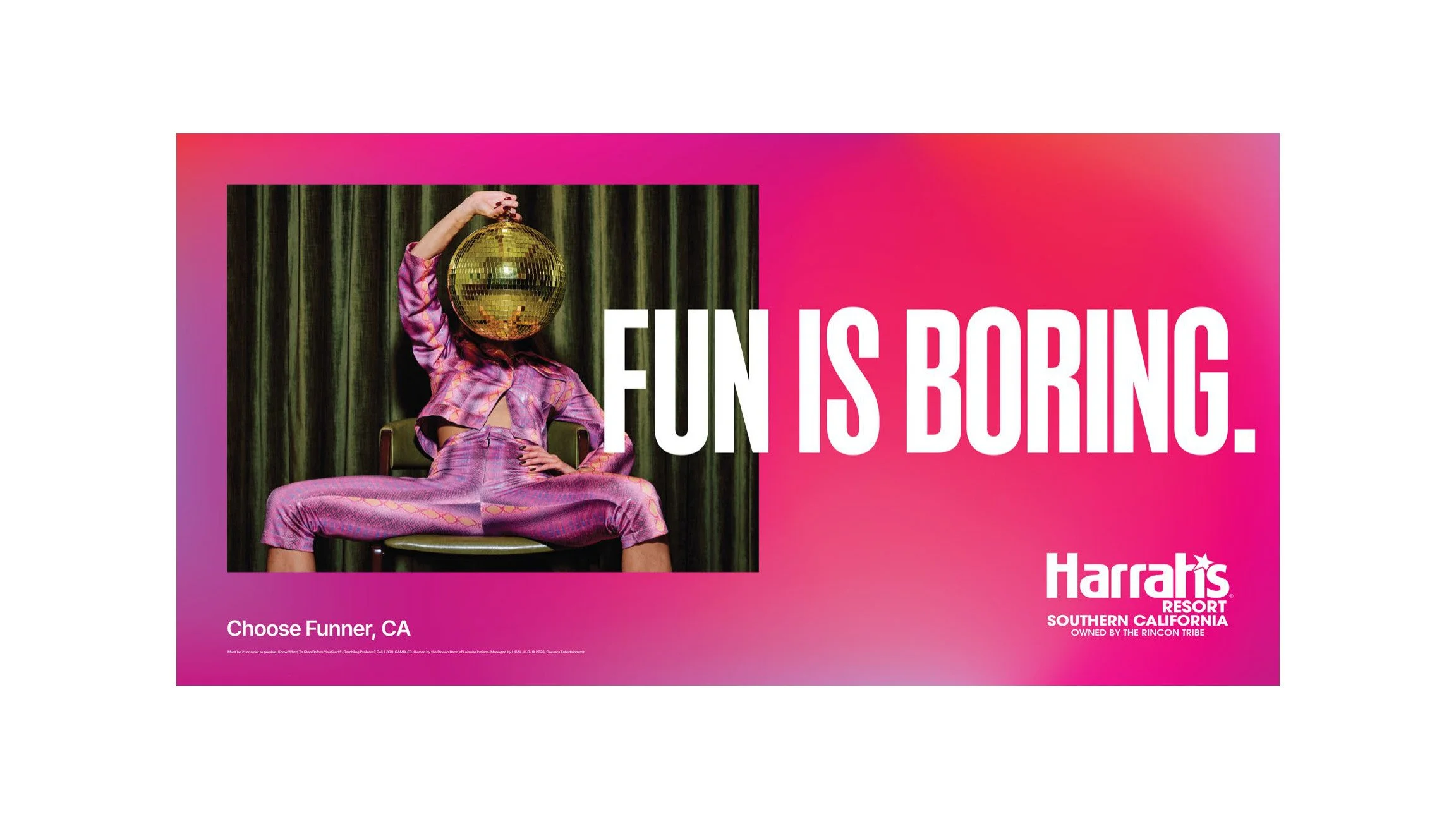 Harrah's banner "Fun is boring." with a person in a gold disco-ball mask