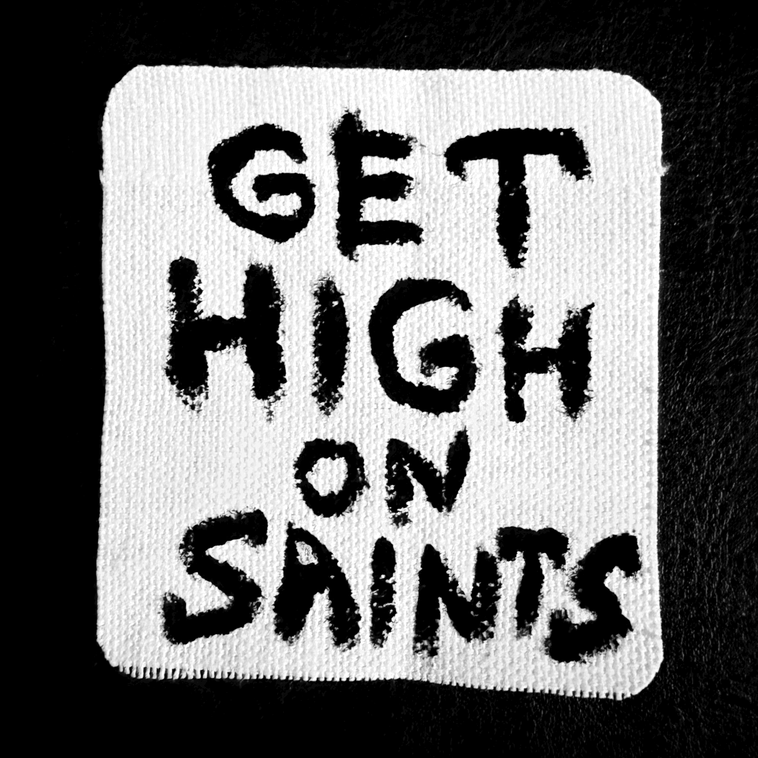 GET HIGH ON SAINTS Hand-Painted 8" x 7" Canvas Patch