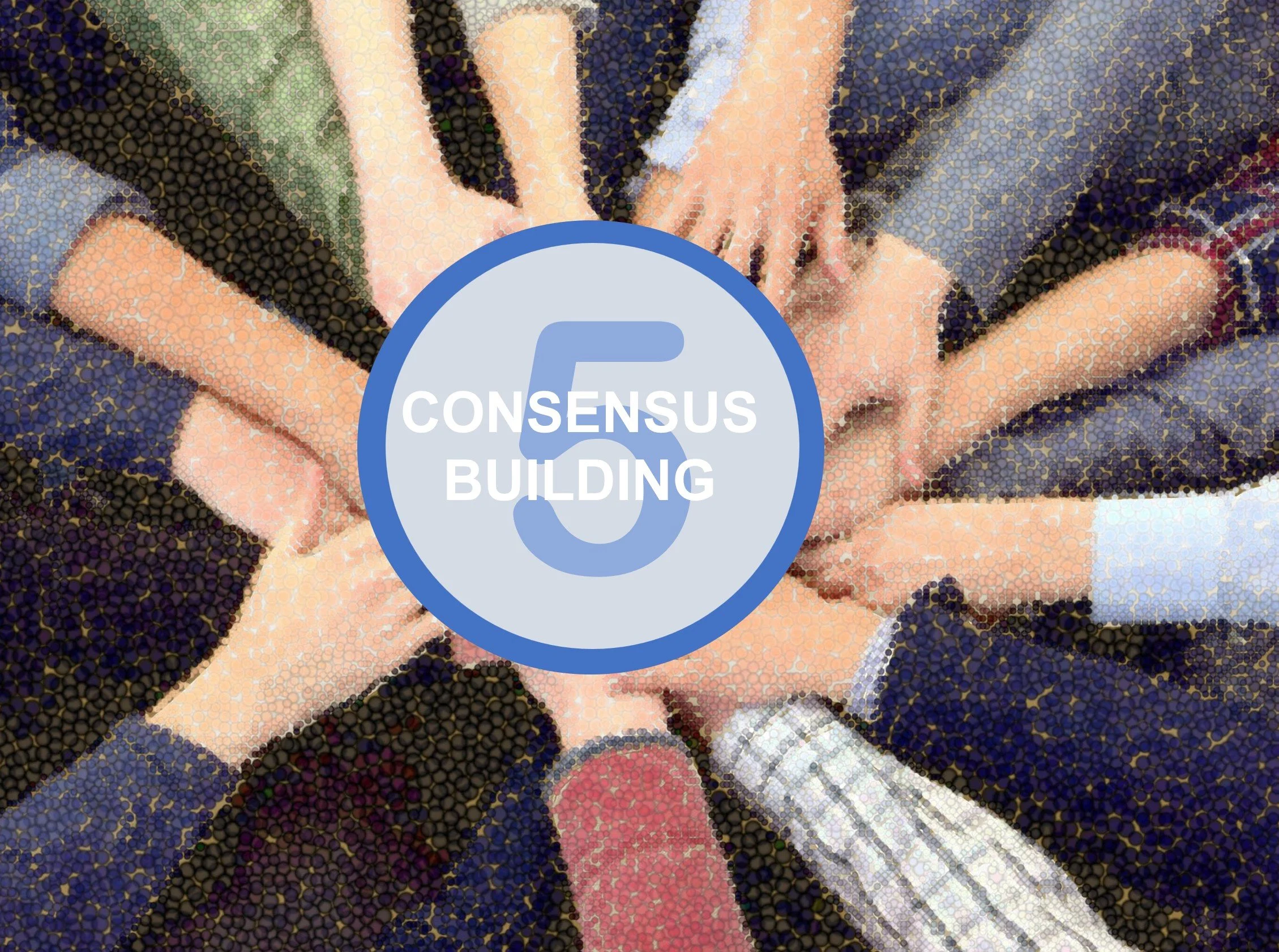 5 - Consensus Building.jpg