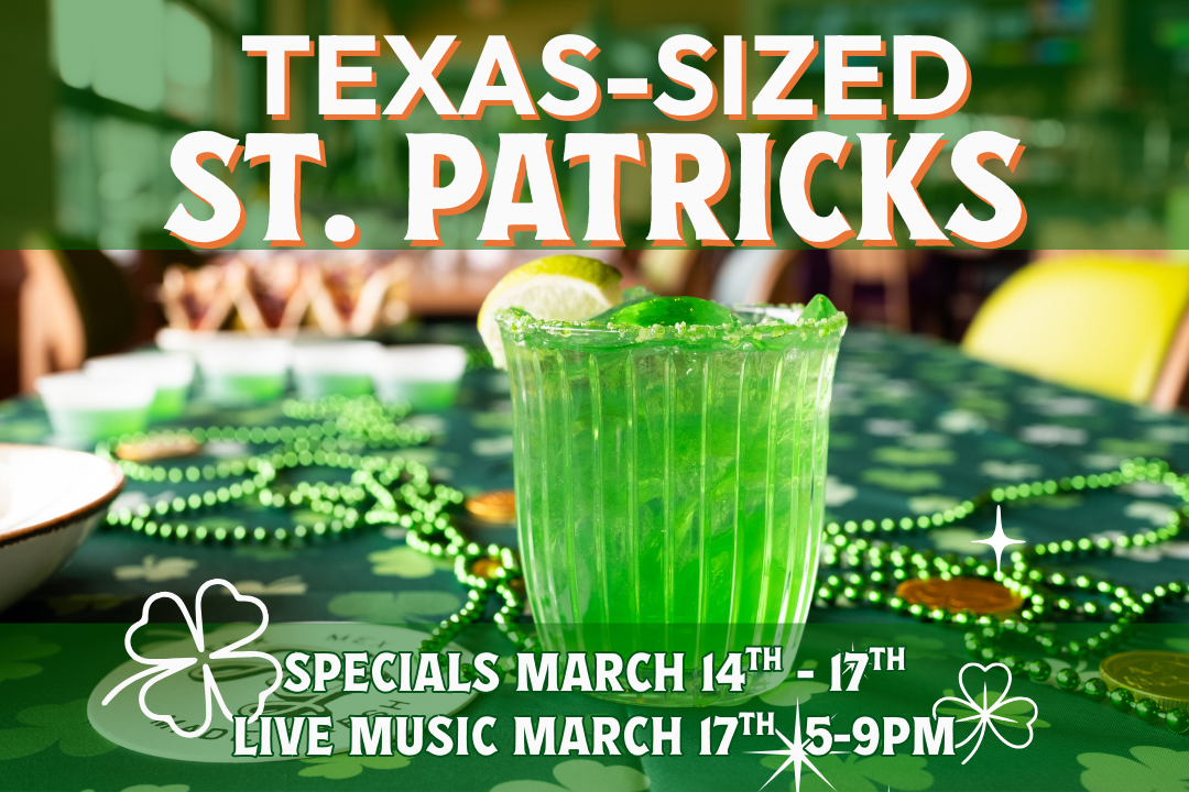 Green St. Patrick’s Day drink on a shamrock‑themed table with beads and gold coins, promoting “Texas-Sized St. Patricks Specials March 14th–17th” and “Live Music March 17th 5–9PM.”