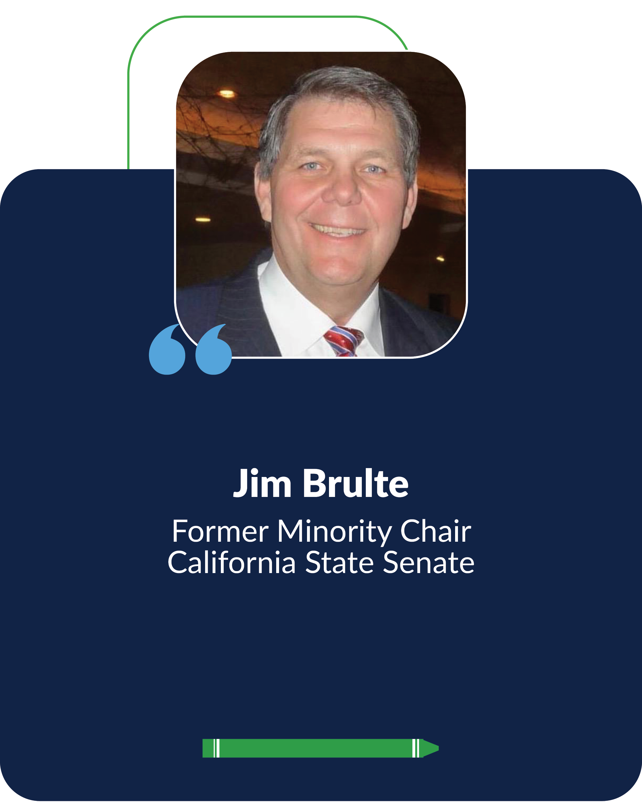 Jim Brulte, Former Minority Chair of the California State Senate