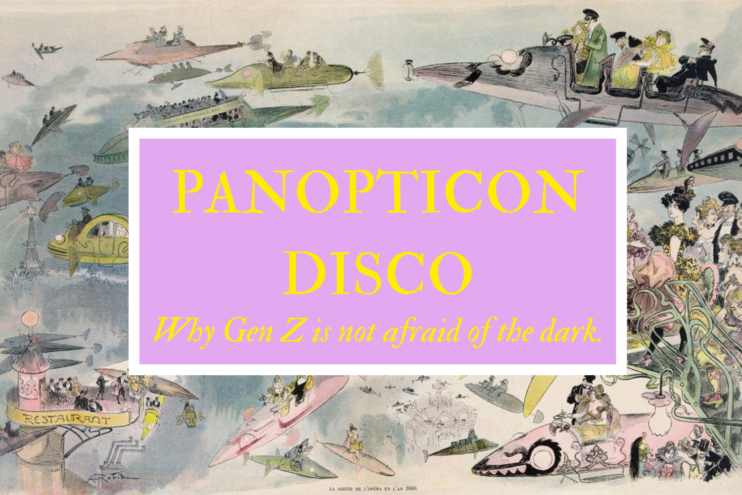 Illustrated image of flying aircrafts in an imaginary future world with various people inside the aircraft flying to the opera and the restaurant. Backdrop to the title of the article "Panopticon Disco: Why Gen Z is not afraid of the dark".
