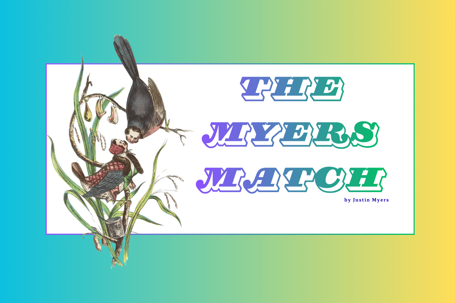 The Myers Match: Issue 05