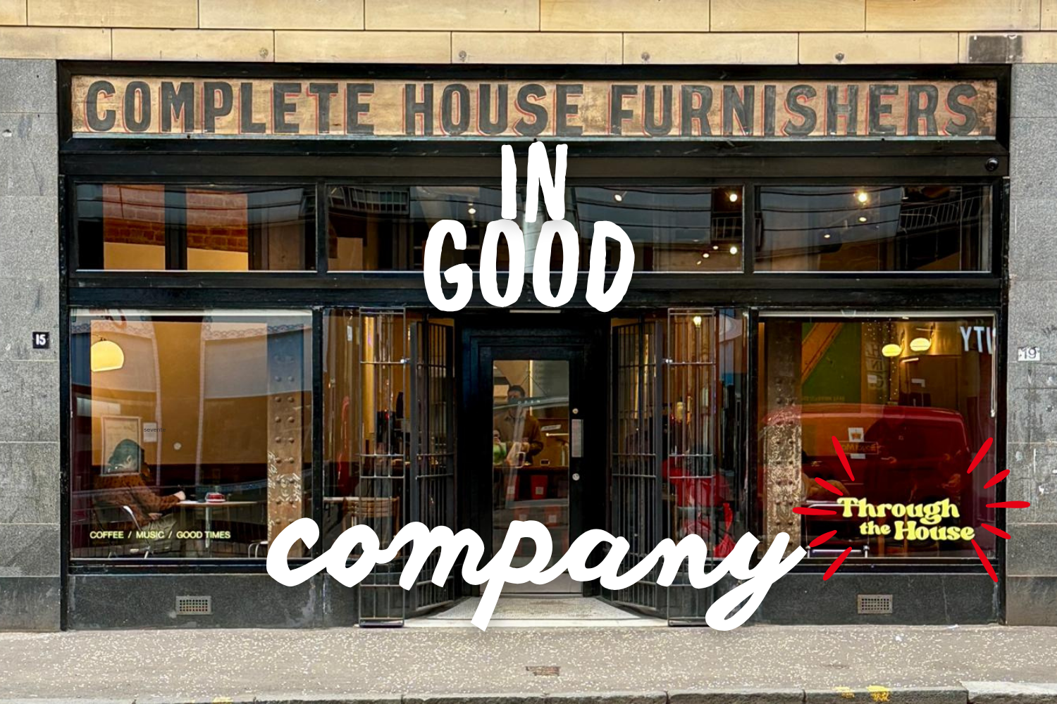 Shopfront of cafe "Through The House" in Glasgow with the title of the series "In Good Company" across the middle of the image.