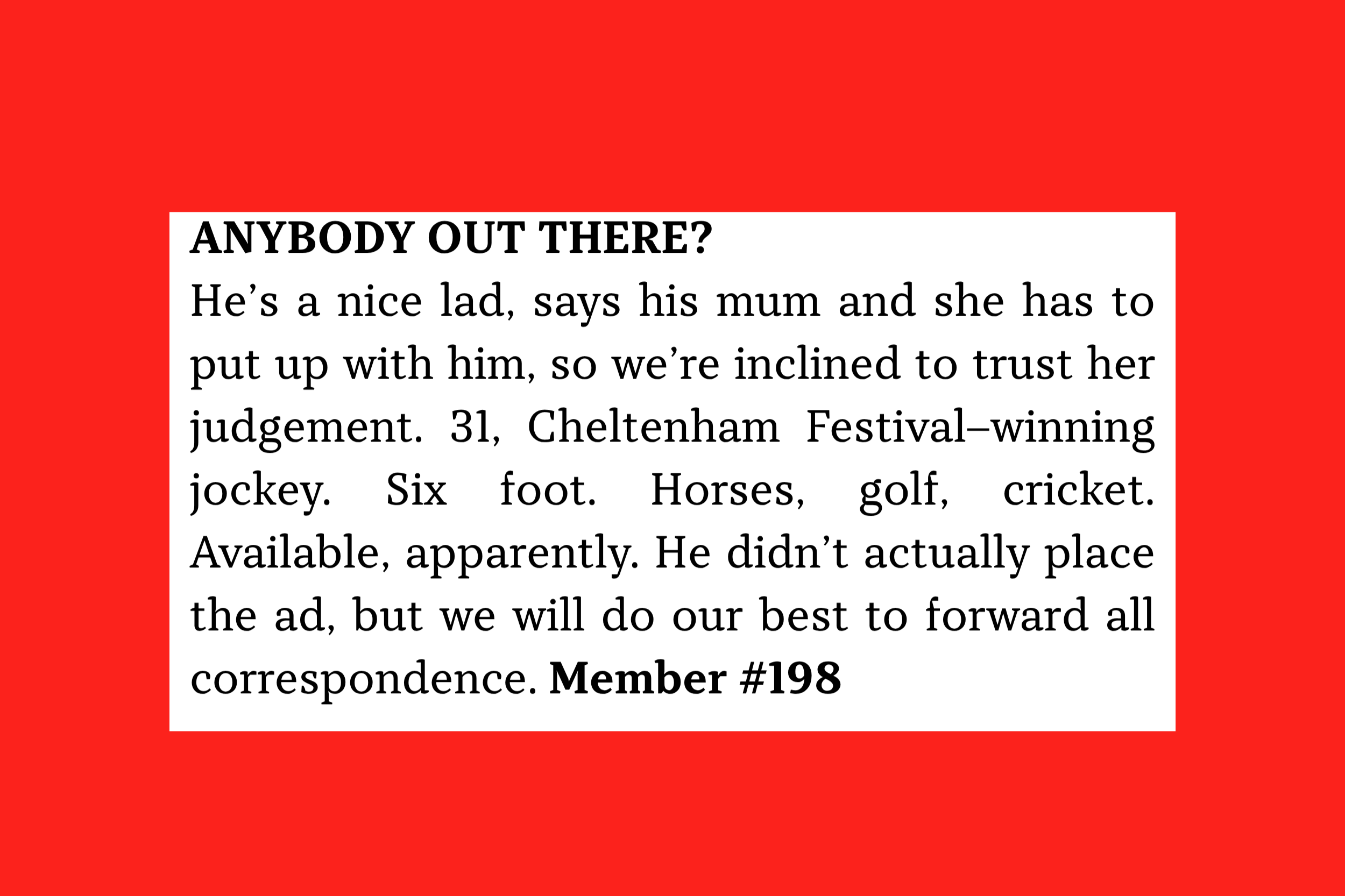 Member #198: 31M, 6' Cheltenham-winning jockey, sporty (horses, golf, cricket), “nice lad” seeking connection; Cheltenham-based.