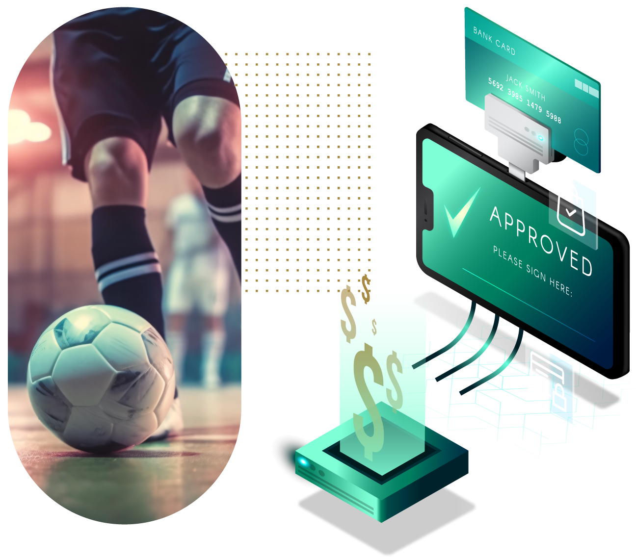 A soccer player wearing a dark uniform bending over a soccer ball on a court. Surrounding digital elements include a smartphone displaying a checkmark with the word 'Approved' and a bank card with the name 'Jack Smith' and a series of numbers, along with icons indicating financial transactions.