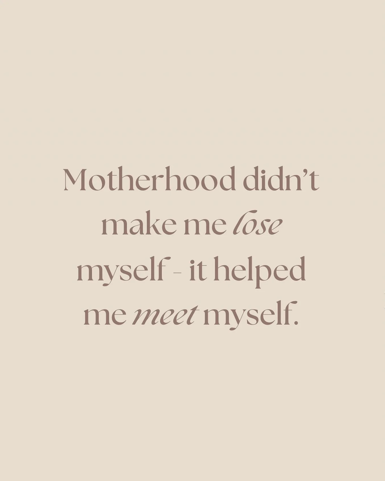 Everyone talks about losing yourself in motherhood.
And yes, parts of you do fall away..

The parts that needed proving, pleasing, or rushing.

But underneath the noise,
there&rsquo;s a version of you that&rsquo;s softer, wiser,
and more sure of what