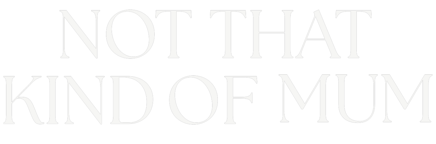 Not That Kind of Mum