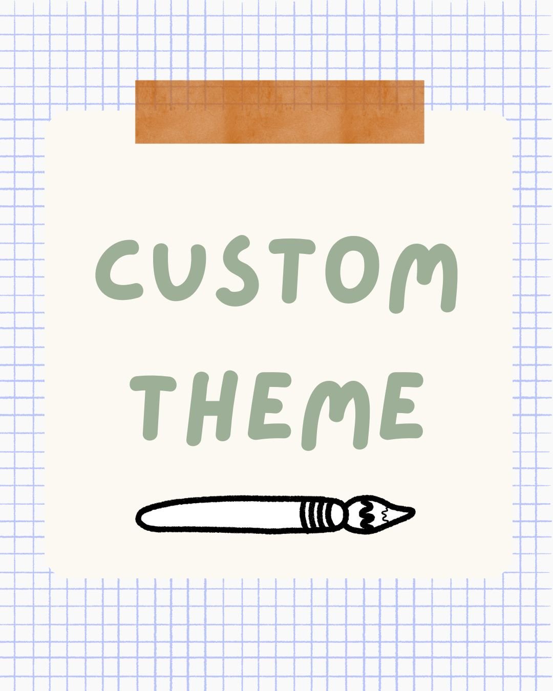 A note with the message "Choose your own theme!" written in large, green letters on a white background, with a simple black and white drawing of a pen below the text. The note is taped to a grid paper surface with a piece of brown tape at the top.