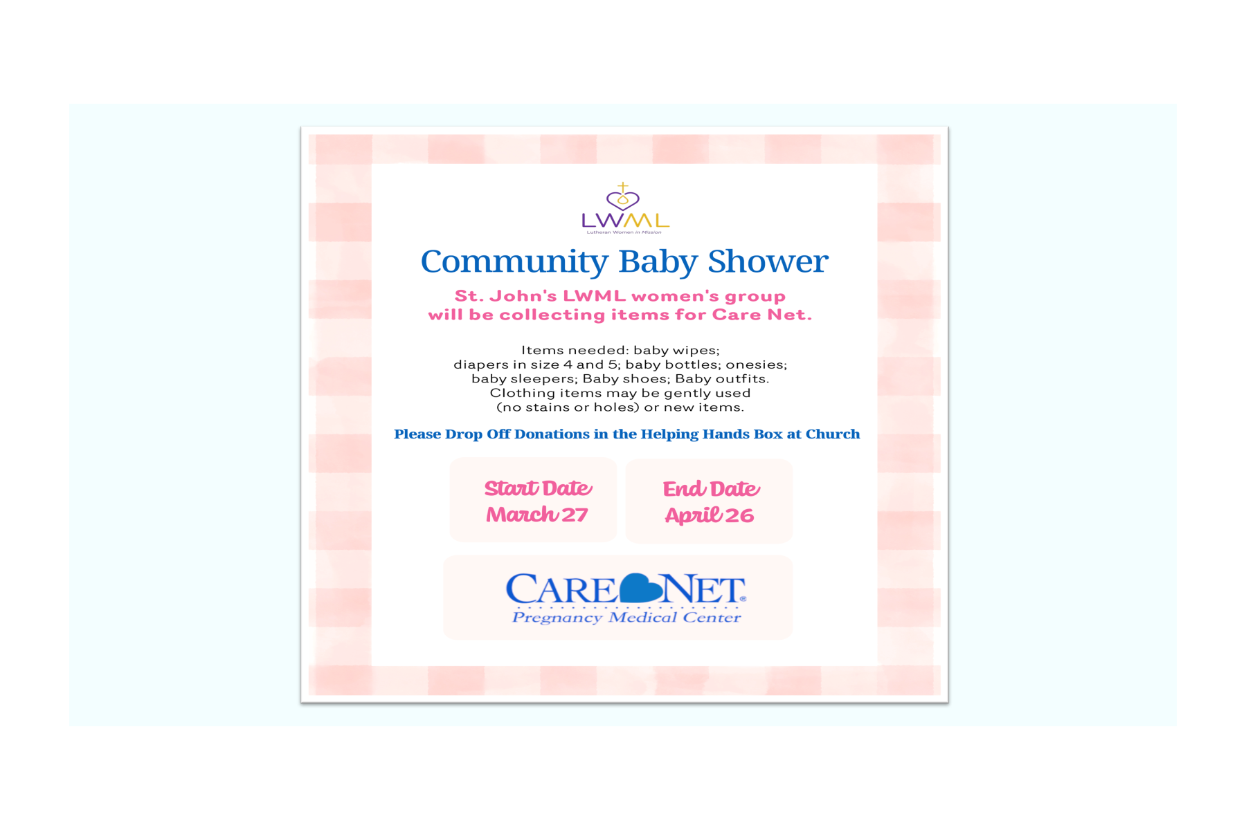 Flyer for a community baby shower organized by St. John's LWML women’s group, collecting items for Care Net. The flyer has a pink checkered border and provides details about the event, including start date March 27, end date April 26, and drop-off location at the church's Helping Hands Box. The Care Net logo is at the bottom.