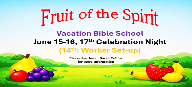 Announcement for Vacation Bible School event titled "Fruit of the Spirit" with dates June 15-16, 17th Celebration Night, including a schedule for "14th: Worker Set-up." The background features colorful cartoon fruits and green rolling hills.