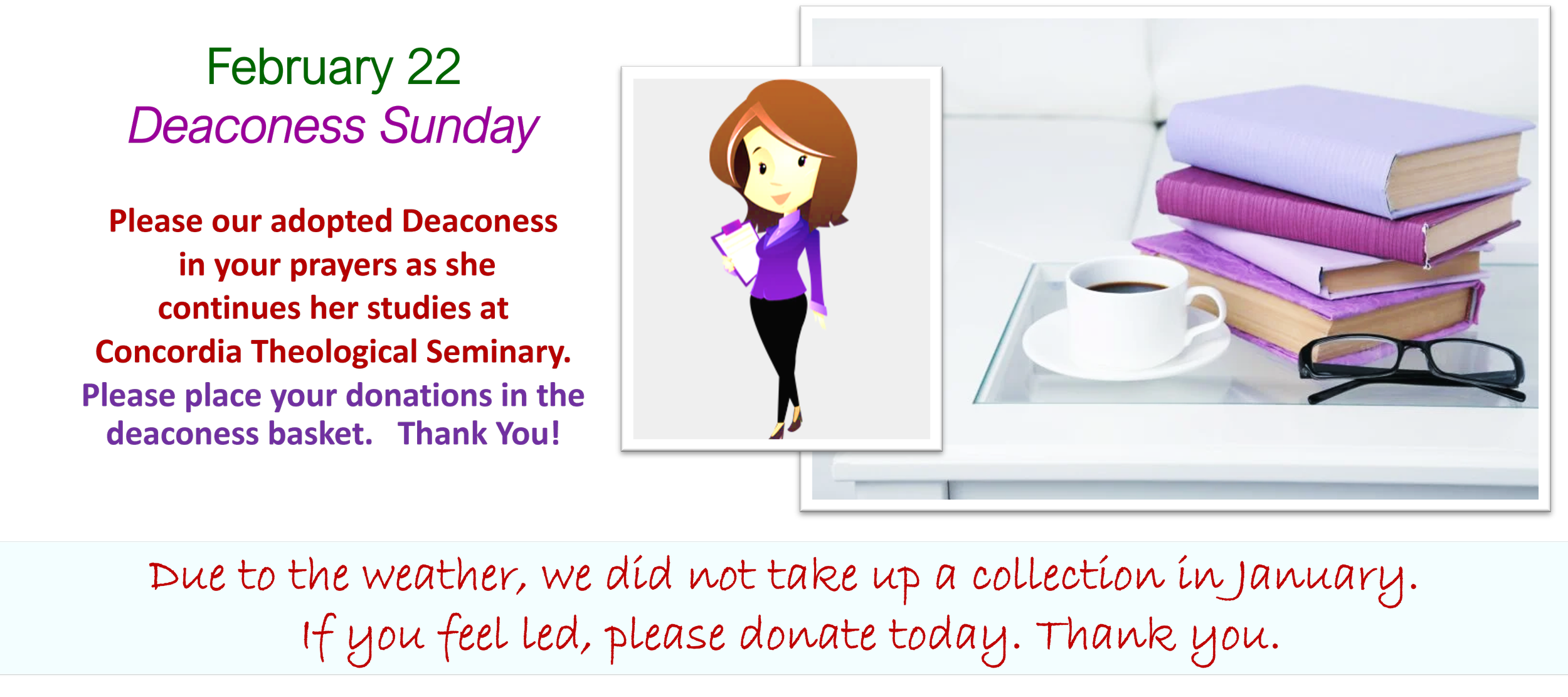 A church bulletin with event details and donation requests. The bulletin highlights February 22 as Deaconess Sunday and encourages prayer for a woman studying at Concordia Theological Seminary. It also requests donations to a deaconess basket and mentions weather-related cancellation of collection in January, asking for donations if possible.