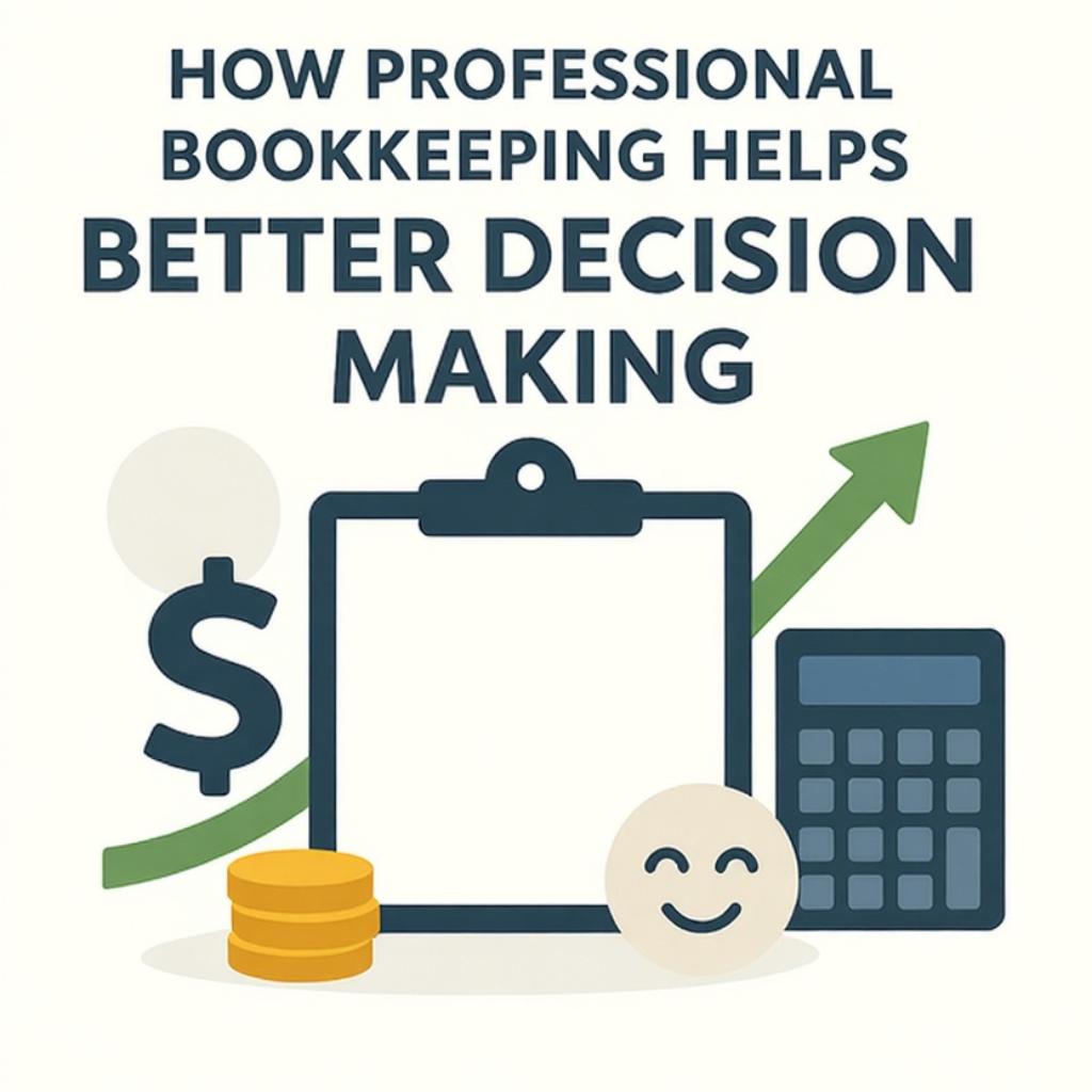 How Professional Bookkeeping Leads to Better Decision Making