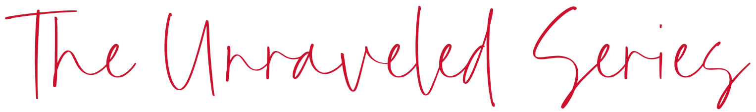 The image features the text 'The Unraveled Series' written in a red, handwritten style font on a plain white background.