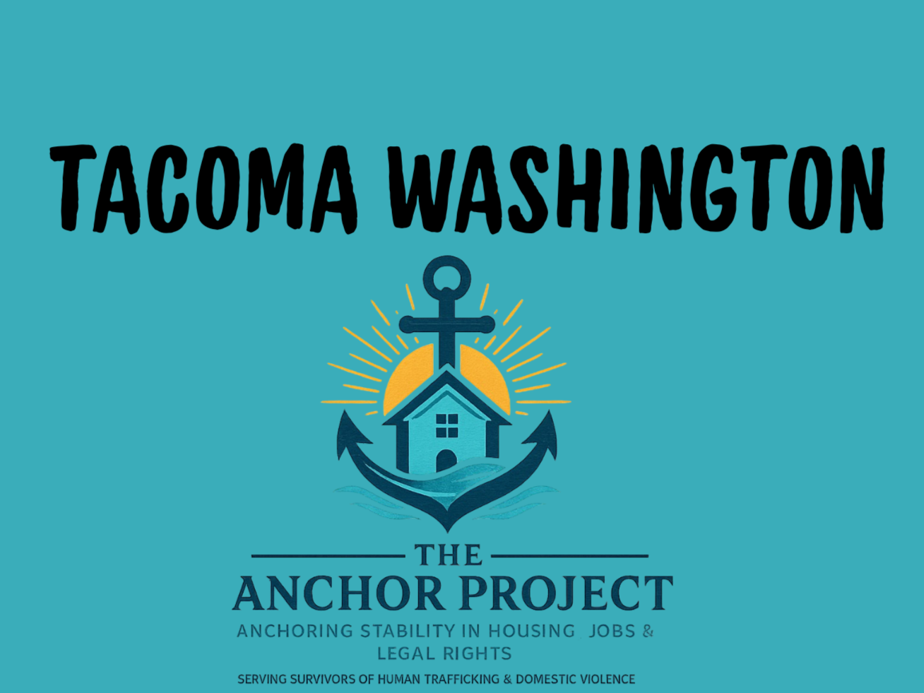 Logo for Tacoma Washington The Anchor Project with an anchor, a house, and a sun background, promoting stability in housing, jobs, and legal rights for survivors of human trafficking and domestic violence.