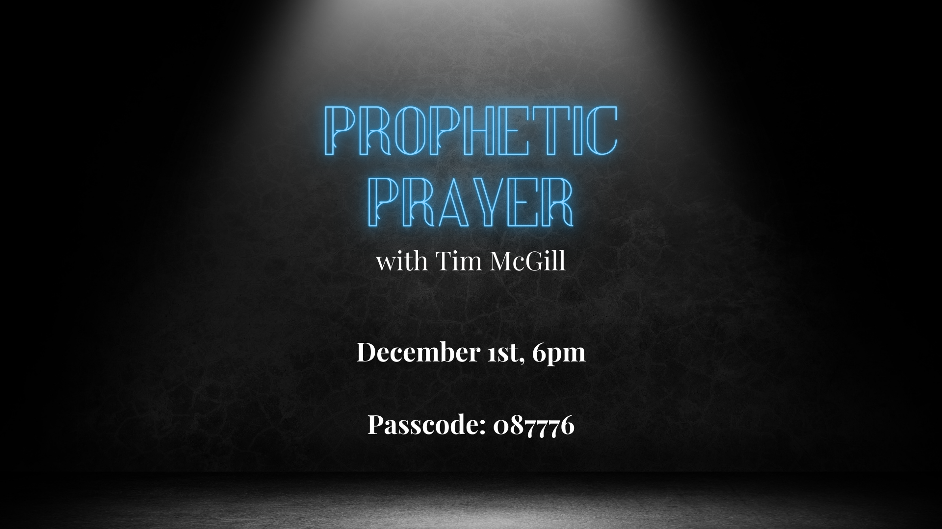 Prophetic Prayer with Tim McGill